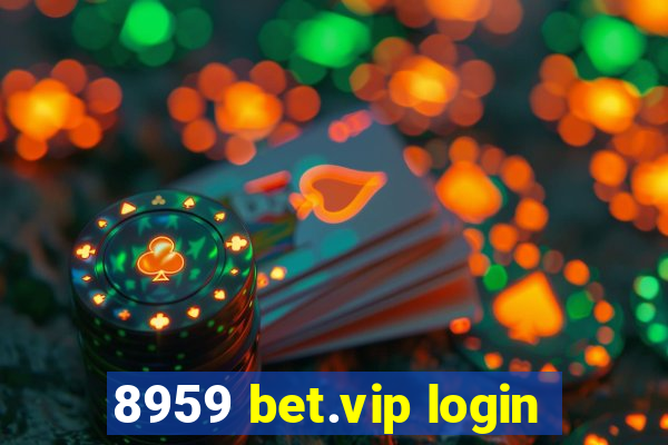 8959 bet.vip login